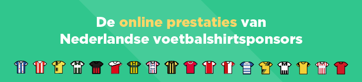 Benchmarkrapport: de online prestaties van Nederlandse voetbalshirtsponsors