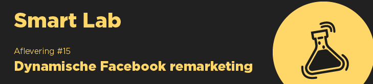 Dynamische Facebook remarketing – Smart Lab Aflevering #15