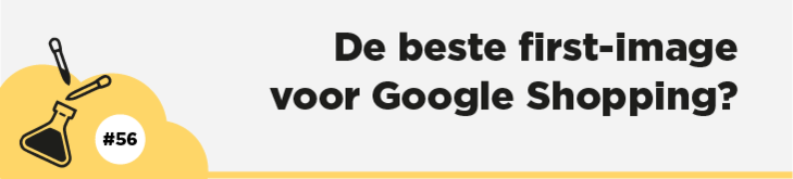De beste first-image voor Google Shopping? – Smart Lab #56