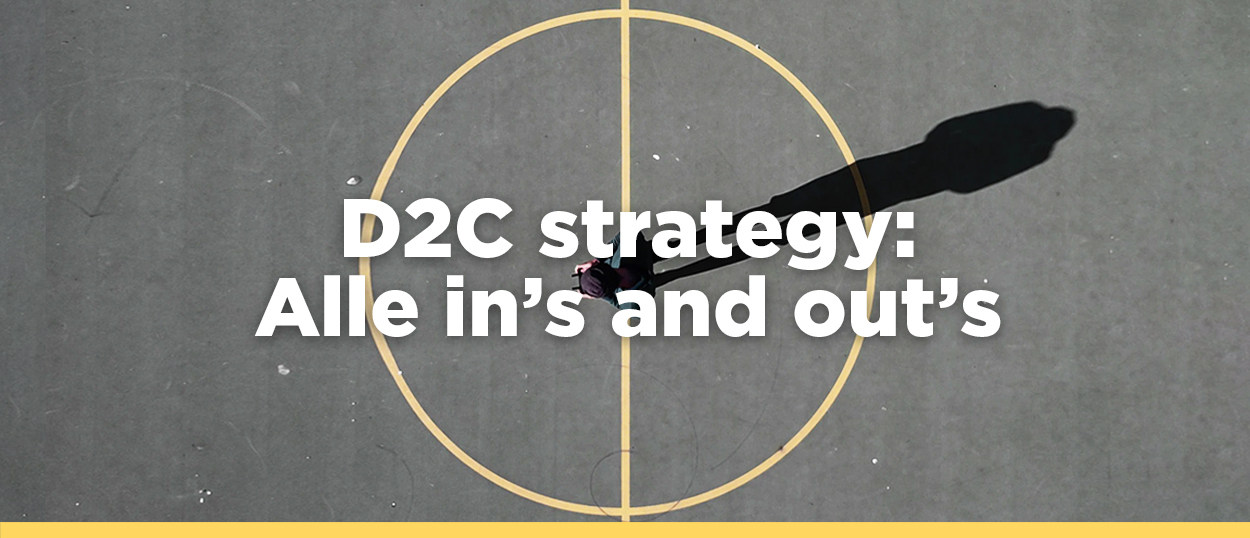Is jouw organisatie klaar voor een D2C strategy?