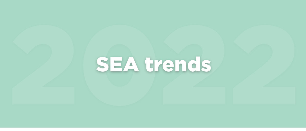 SEA trends 2022