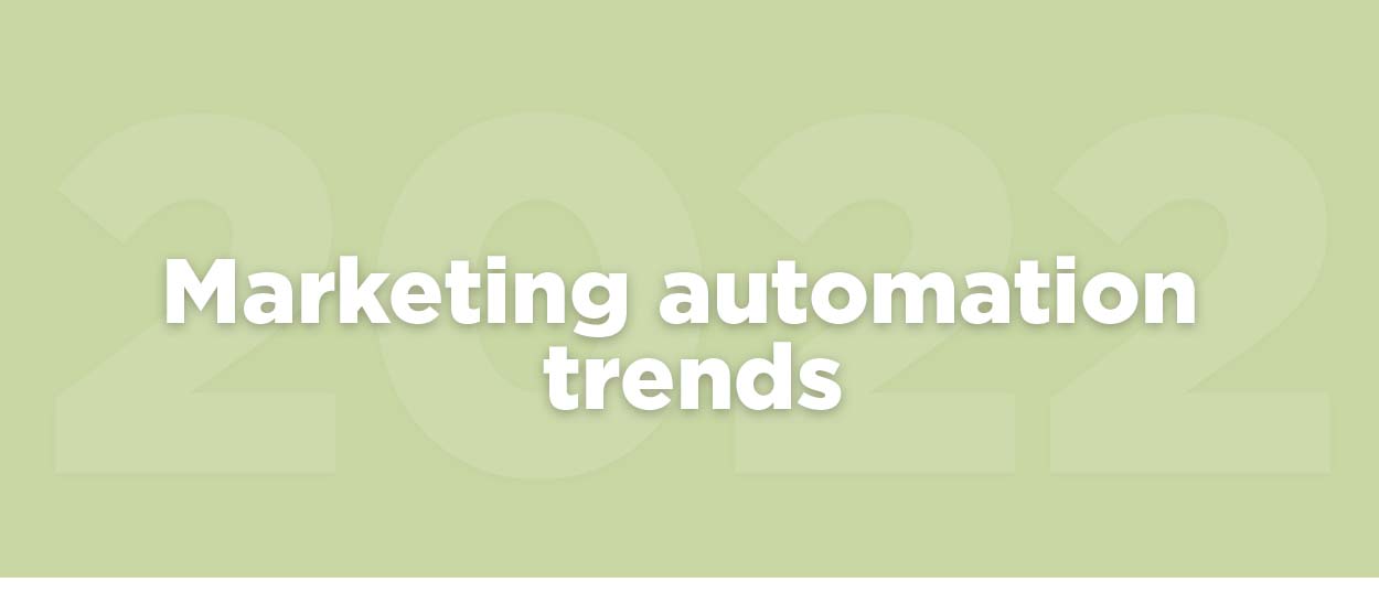 Marketing automation trends 2022