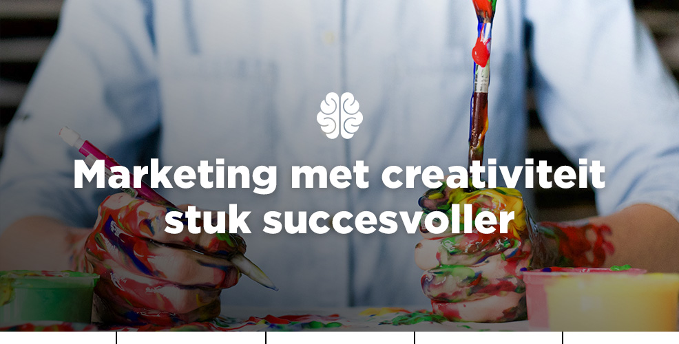 Marketing mét creativiteit is een stuk succesvoller