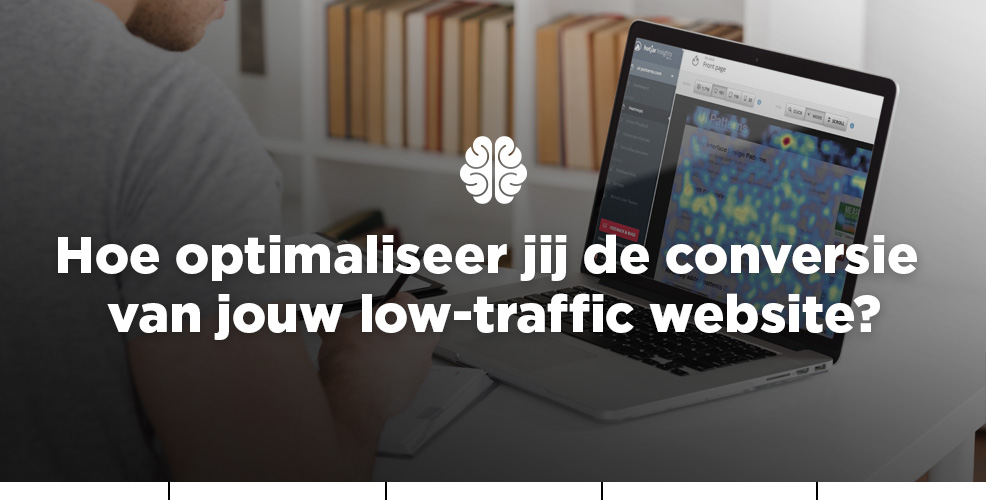 Hoe optimaliseer jij de conversie van jouw low-traffic website?