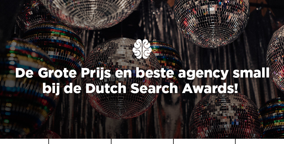 De Grote Prijs en beste agency small bij de Dutch Search Awards!