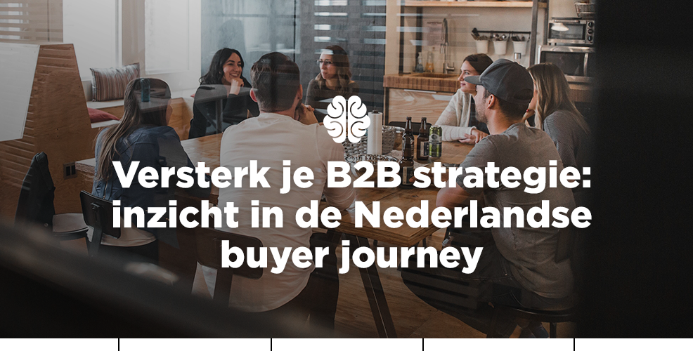 Versterk jouw B2B strategie door inzicht in de Nederlandse buyer journey