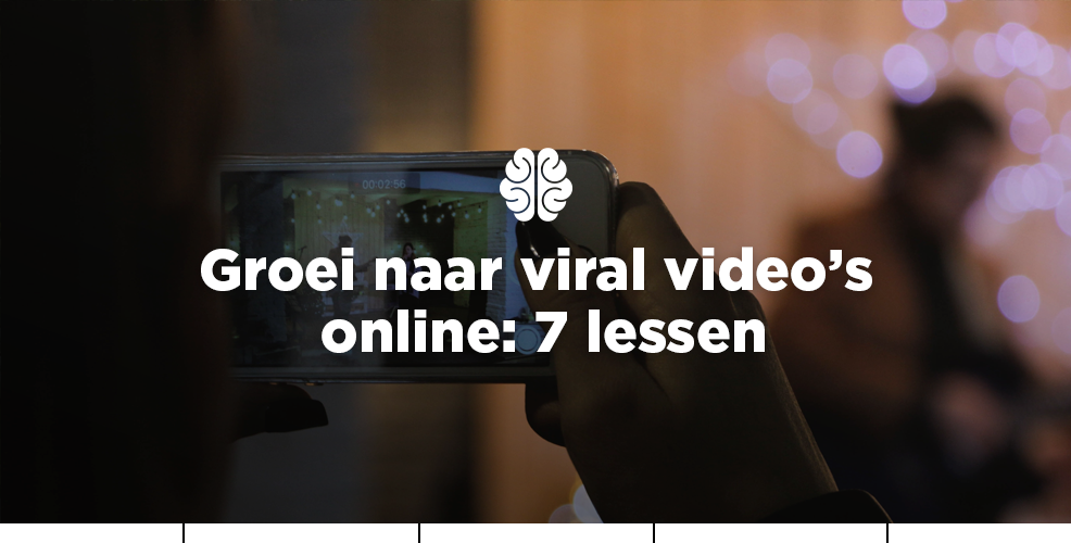 Groei naar viral video’s online: 7 lessen