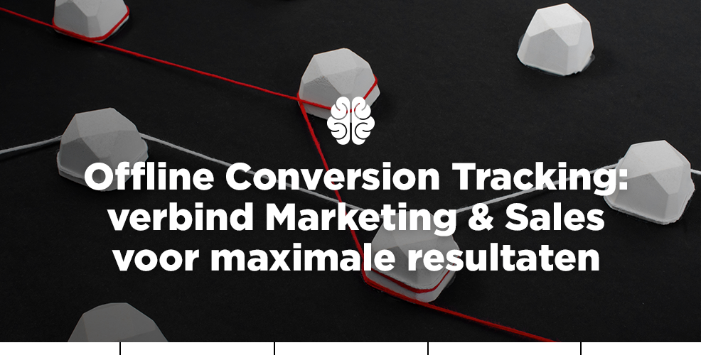 Offline Conversion Tracking: verbind Marketing & Sales voor maximale resultaten